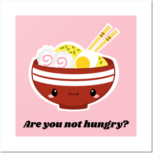 Are you not hungry Posters and Art